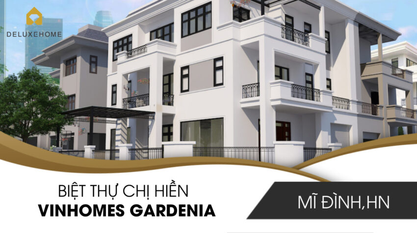 Biệt thự chị Hiền, Vinhomes Gardenia, Mỹ Đình, HN