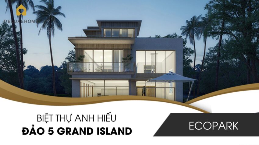 Biệt thự anh Hiếu, đảo 5, Grand Island, Ecopark