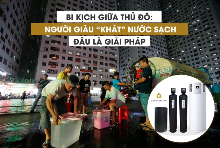 Bi kịch giữa thủ đô: Người giàu “khát” nước sạch - Đâu là giải pháp?