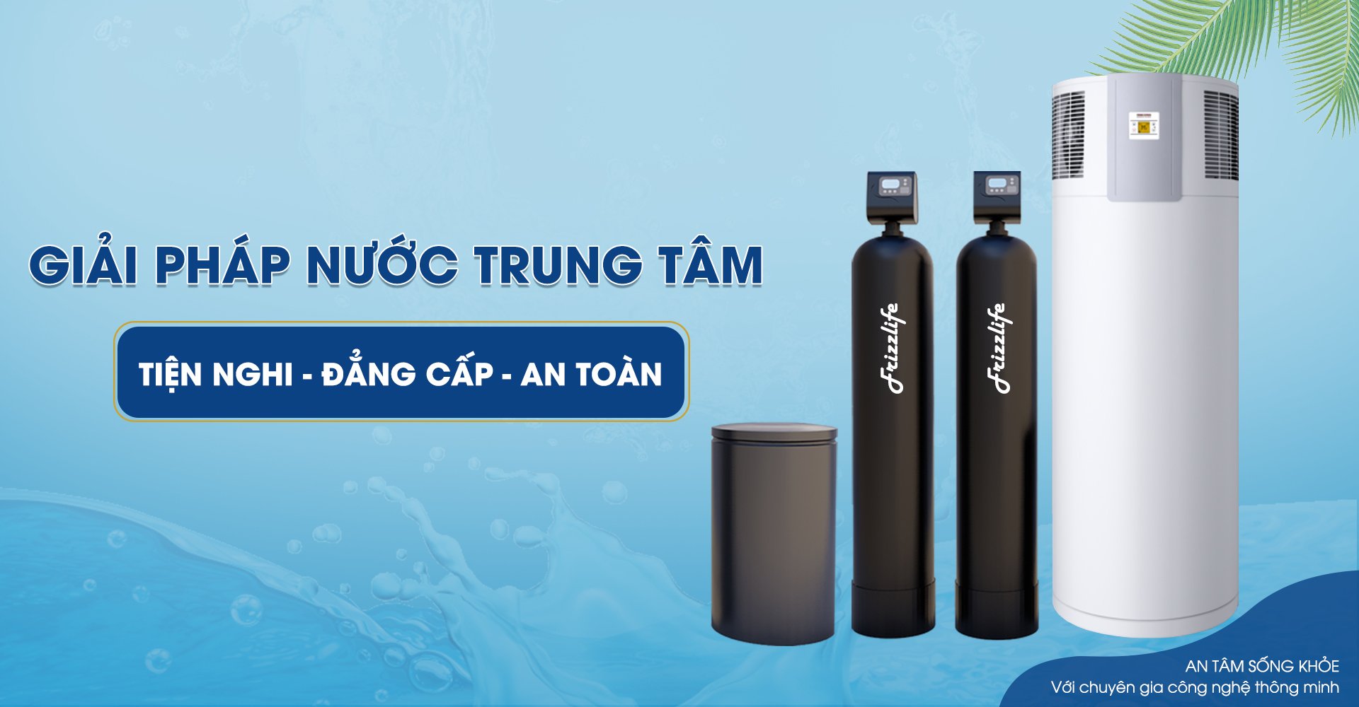 Vì sao nên chọn Giải pháp nước Deluxe Home là đơn vị cung cấp hệ thống lọc tổng và nước nóng trung tâm?