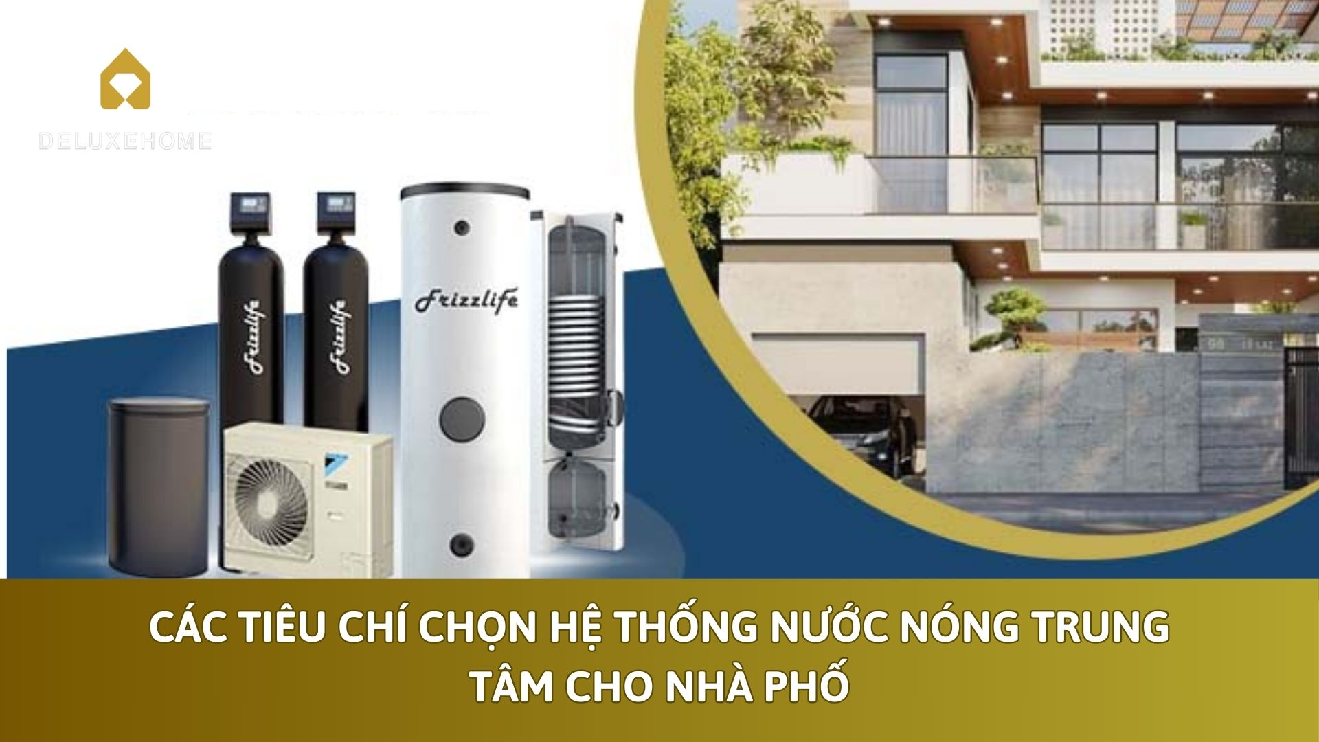 Các tiêu chí chọn hệ thống nước nóng trung tâm cho nhà phố