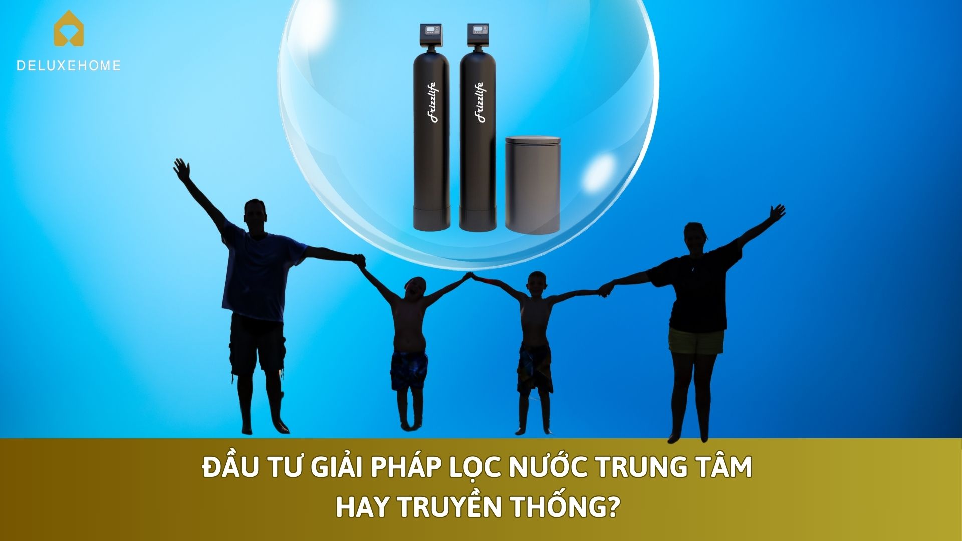 Đầu tư giải pháp lọc nước trung tâm hay truyền thống?