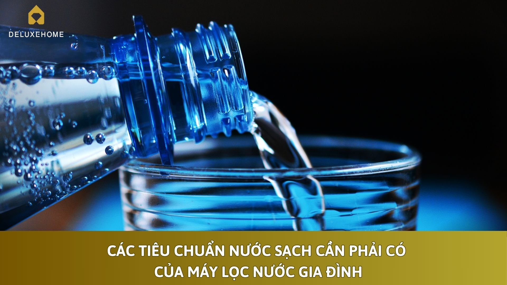 Các tiêu chuẩn nước sạch cần phải có của máy lọc nước gia đình