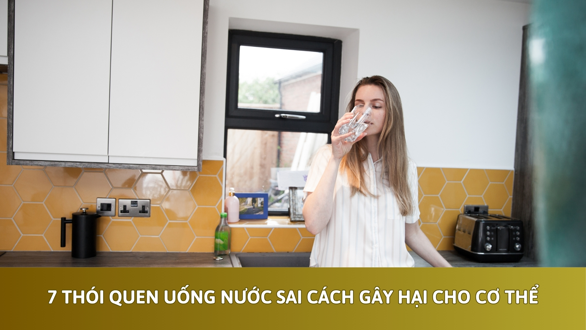 7 thói quen uống nước sai cách gây hại cho cơ thể